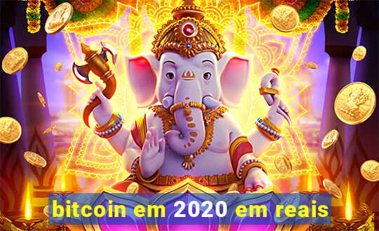 bitcoin em 2020 em reais